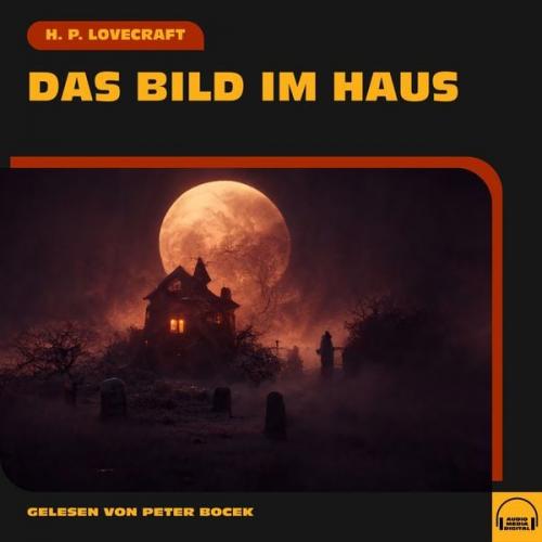 Howard Phillips Lovecraft - Das Bild im Haus