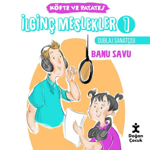 Banu Savu - İlginç Meslekler 1 Dublaj Sanatçisi