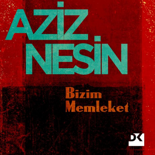 Aziz Nesin - Bizim Memleket