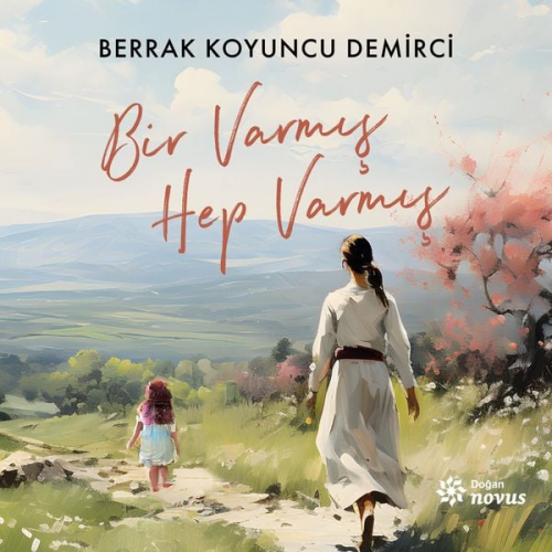 Berrak Koyuncu Demirci - Bir Varmış Hep Varmış