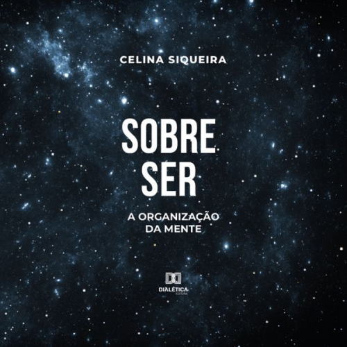 Celina Pedrina Oliveira Siqueira - Sobre Ser