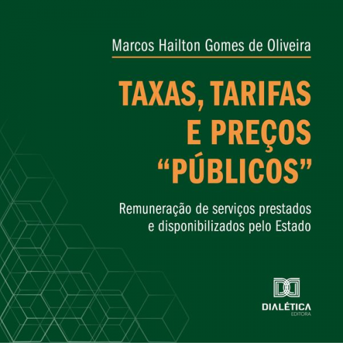 Marcos Hailton Gomes de Oliveira - Taxas, tarifas e preços "públicos"