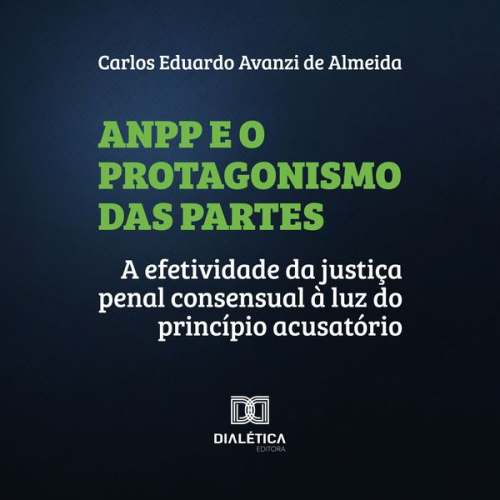 Carlos Eduardo Avanzi de Almeida - ANPP e o Protagonismo das Partes