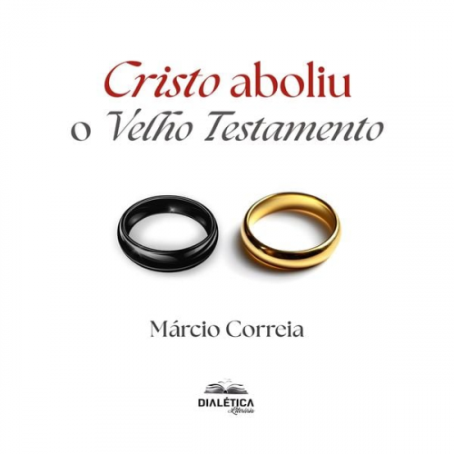 Márcio Correia - Cristo Aboliu o Velho Testamento