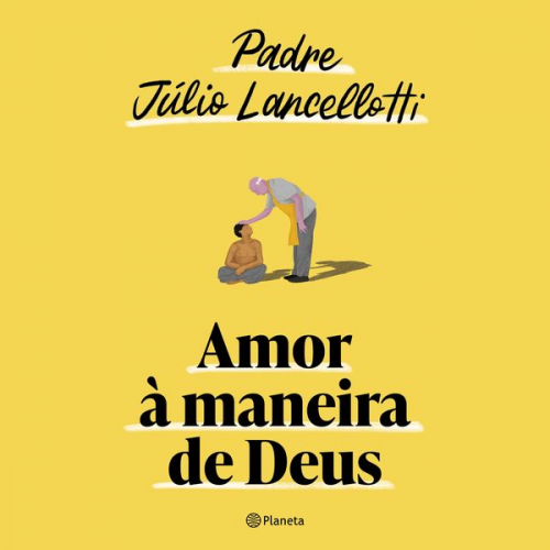 Padre Júlio Lancellotti - Amor à maneira de Deus