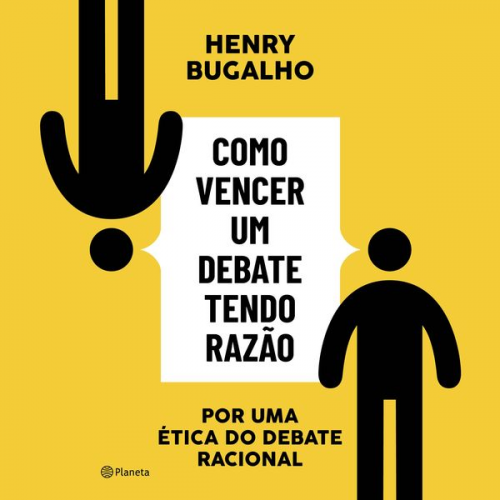 Henry Bugalho - Como vencer um debate tendo razão