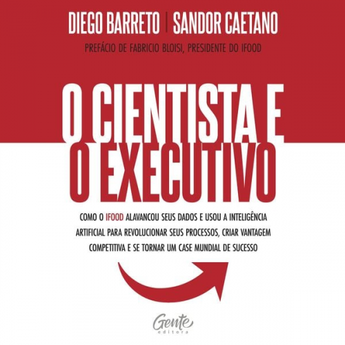 Diego Barreto Sandor Caetano - O cientista e o executivo