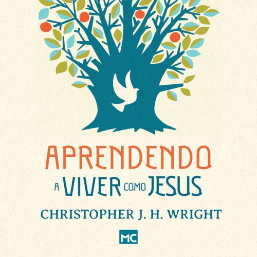 Christopher J. H. Wright - Aprendendo a viver como Jesus