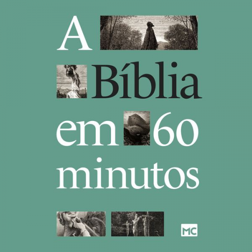 Editora Mundo Cristão - A Bíblia em 60 minutos