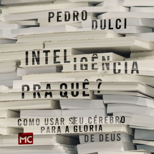 Pedro Dulci - Inteligência pra quê?