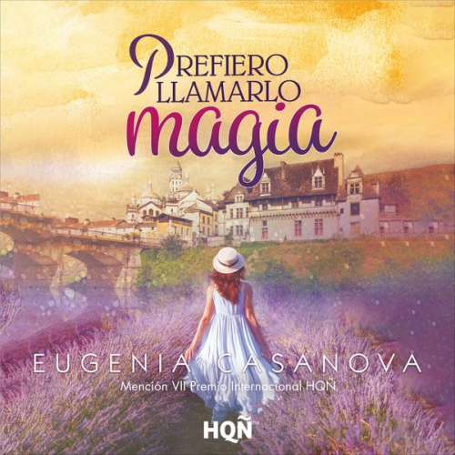 Eugenia Casanova - Prefiero llamarlo magia (Mención VII Premio Internacional HQÑ)