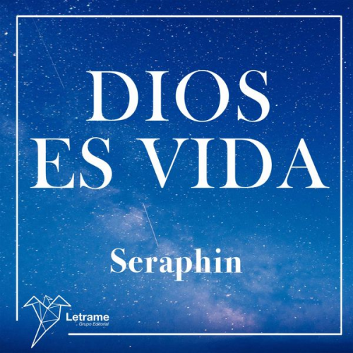 Seraphin - Dios es vida