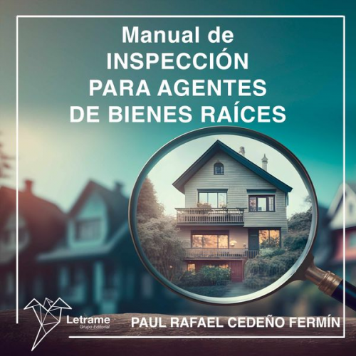 Paul Rafael Cedeño Fermín - Manual de inspección para agentes de Bienes Raíces