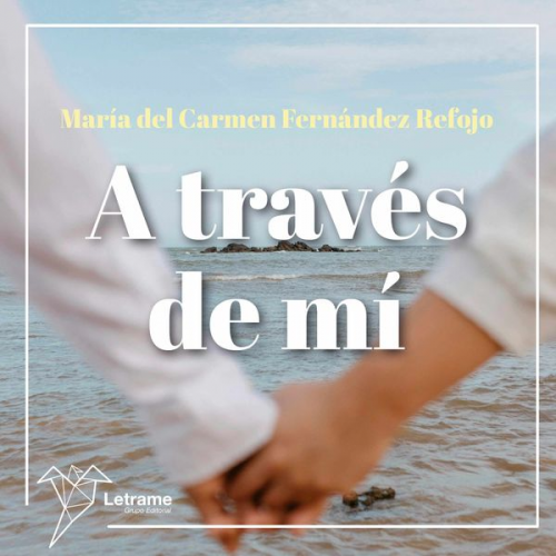 María del Carmen Fernández Refujo - A través de mí