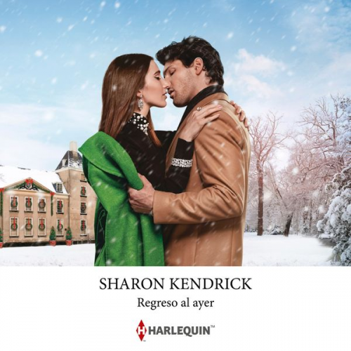 Sharon Kendrick - Regreso al ayer. Romance para el invierno