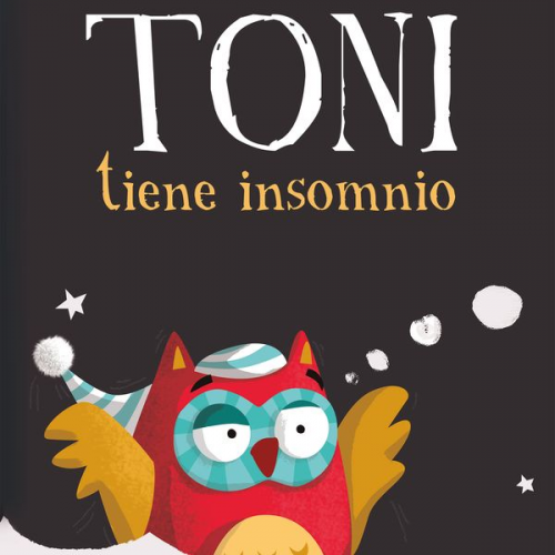 Pilar Martín San Félix - Toni tiene insomnio