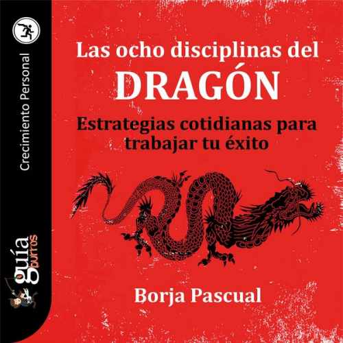 Borja Pascual - GuíaBurros: Las ocho disciplinas del Dragón