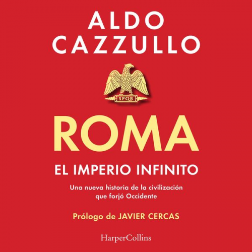 Aldo Cazzullo - Roma. El imperio infinito