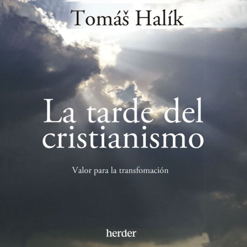 Tomáš Halík - La tarde del cristianismo