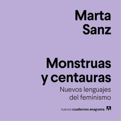 Marta Sanz - Monstruas y centauras