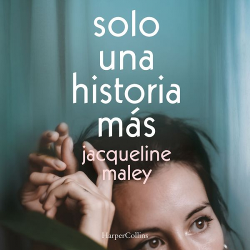 Jacqueline Maley - Solo una historia más