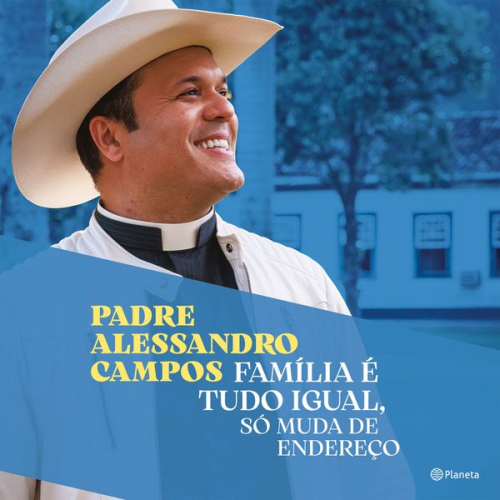 Padre Alessandro - Família é tudo igual, só muda de endereço