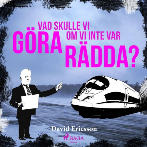 David Ericsson - Vad skulle vi göra om vi inte var rädda?