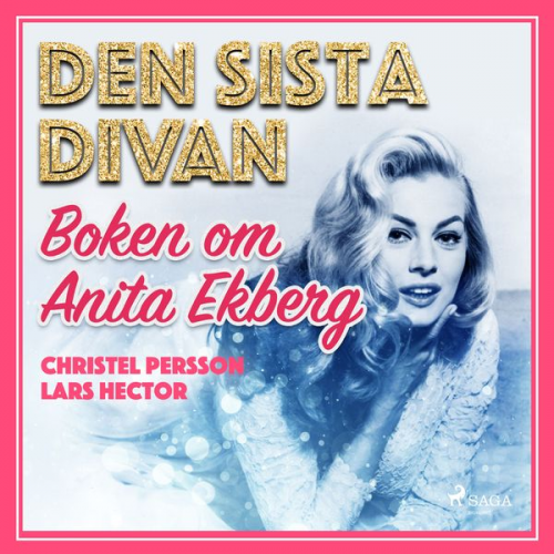 Lars Hector Christel Persson - Den sista divan - boken om Anita Ekberg