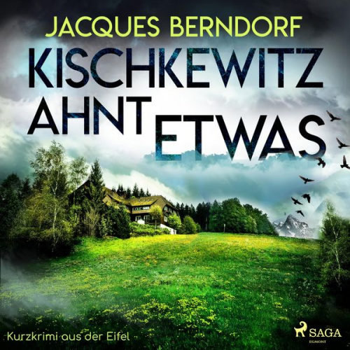 Jacques Berndorf - Kischkewitz ahnt etwas - Kurzkrimi aus der Eifel (Ungekürzt)