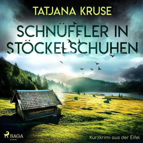 Tatjana Kruse - Schnüffler in Stöckelschuhen - Kurzkrimi aus der Eifel (Ungekürzt)