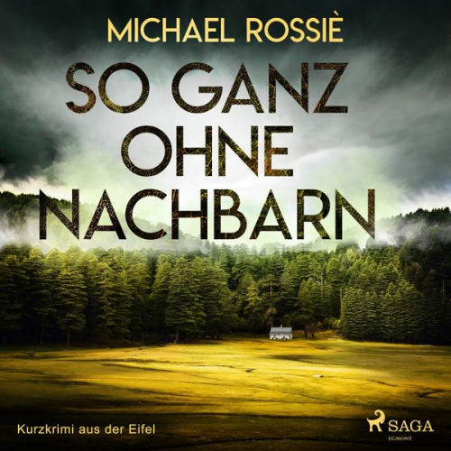 Michael Rossiè - So ganz ohne Nachbarn - Kurzkrimi aus der Eifel (Ungekürzt)