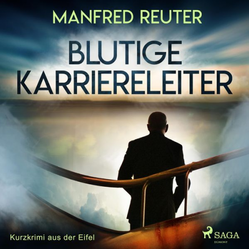 Manfred Reuter - Blutige Karriereleiter - Kurzkrimi aus der Eifel (Ungekürzt)