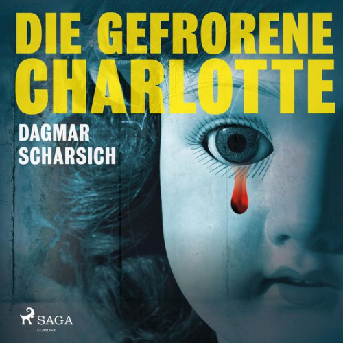 Dagmar Scharsich - Die gefrorene Charlotte (Ungekürzt)