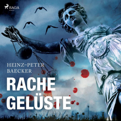 Heinz Peter Baecker - Rachegelüste (Ungekürzt)