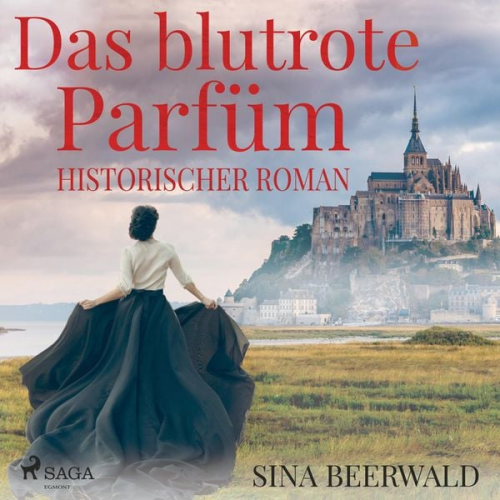Sina Beerwald - Das blutrote Parfüm - Historischer Roman (Ungekürzt)