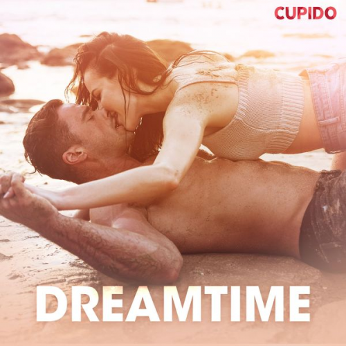 Cupido - Dreamtime - erotiska noveller