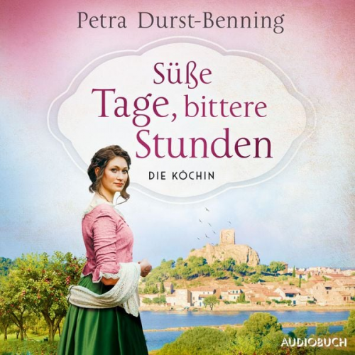 Petra Durst Benning - Süße Tage, bittere Stunden