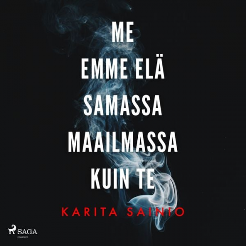 Karita Sainio - Me emme elä samassa maailmassa kuin te