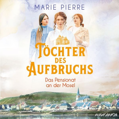 Marie Pierre - Töchter des Aufbruchs