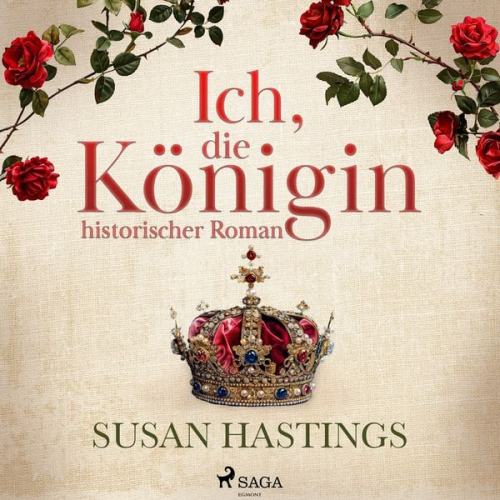 Susan Hastings - Ich, die Königin - historischer Roman