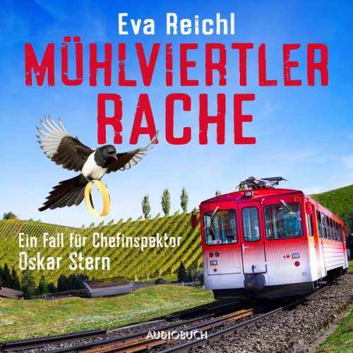 Eva Reichl - Mühlviertler Rache - Ein Fall für Chefinspektor Oskar Stern