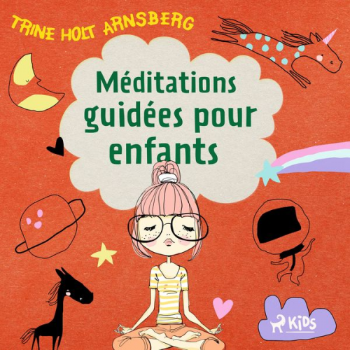 Trine Holt Arnsberg - Méditations guidées pour enfants