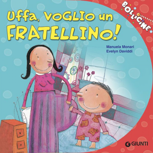 Manuela Monari - Uffa, voglio un fratellino!