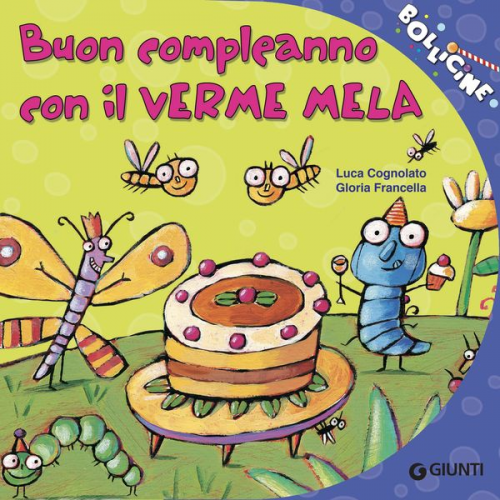 Luca Cognolato - Buon compleanno con il Verme Mela