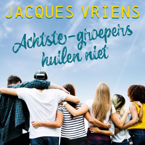 Jacques Vriens - Achtste-groepers huilen niet