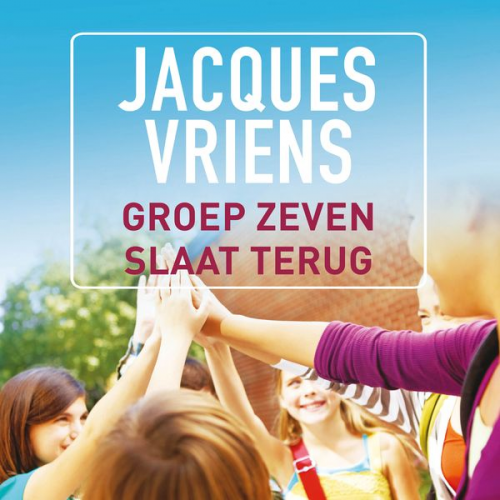 Jacques Vriens - Groep zeven slaat terug