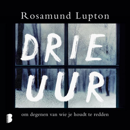 Rosamund Lupton - Drie uur