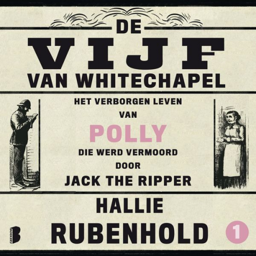 Hallie Rubenhold - De vijf van Whitechapel: Het verborgen leven van Polly, die werd vermoord door Jack the Ripper