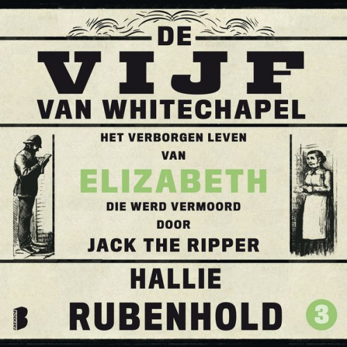 Hallie Rubenhold - De vijf van Whitechapel: Het verborgen leven van Elizabeth, die werd vermoord door Jack the Ripper