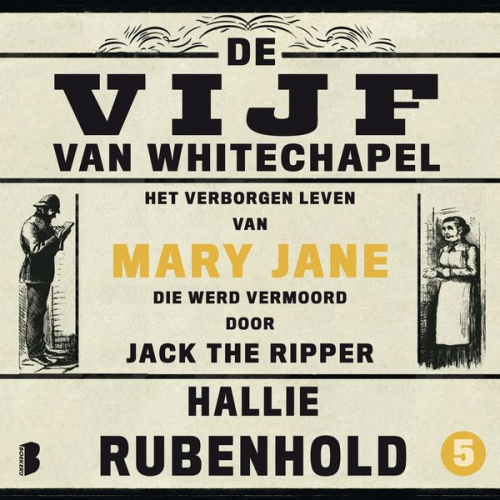 Hallie Rubenhold - De vijf van Whitechapel: Het verborgen leven van Mary Jane, die werd vermoord door Jack the Ripper